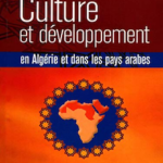 Culture et développement en Algérie et dans les pays arabes