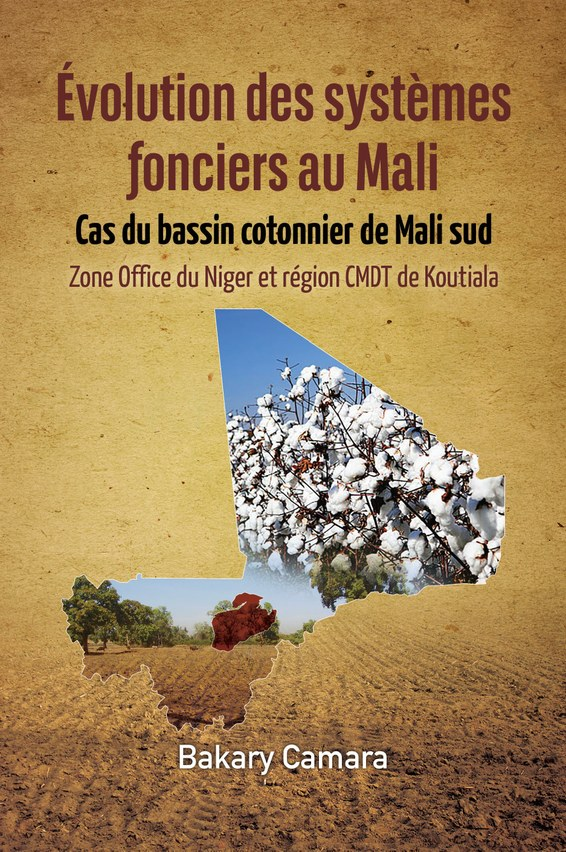ÉVOLUTION DES SYSTÈMES FONCIERS AU MALI : Cas du bassin cotonnier de Mali  sud Zone Office du Niger et région CMDT de Koutiala – CODESRIA Bookshop
