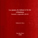 Les jeunes, la violence et la rue en Kinshasa: entendre, comprendre, décrire (Printed)