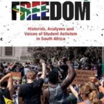CHASING FREEDOM Histories, Analyses and Voices of Student Activism in South Africa