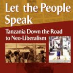Let the people speak : Tanzania Down the Road to Neo-liberalism (Printed)