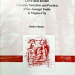 Love and Desire : Concepts, Narratives and Practices of sex Amongst Youths in Maputo City (Printed)