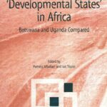 The potentiality of "developmental States" in Africa: Botswana and Uganda Compared (Printed)