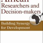African Researchers and Decision-makers - Bulding Synergy for Development