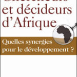 Chercheurs et décideurs d'Afrique - Quelles synergies pour le développement?