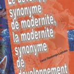 Le développement synonyme de modernité, la modernité synonyme de développement (Printed)