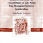 Dimensoes da Pobreza e da vulnerabilidade em Cabo Verde: Uma Abordagem Sistémica e Interdisplinar (Printed)
