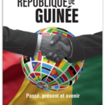 LA DIPLOMATIE DE LA REPUBLIQUE DE GUINEE - Passé, présent et avenir