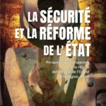 LA SÉCURITÉ ET LA RÉFORME DE L’ÉTAT: perspectives comparées entre la région de l’Afrique de l’Ouest et la région arabe