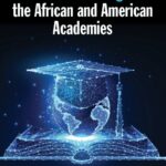 Re-envisioning the African and American Academies